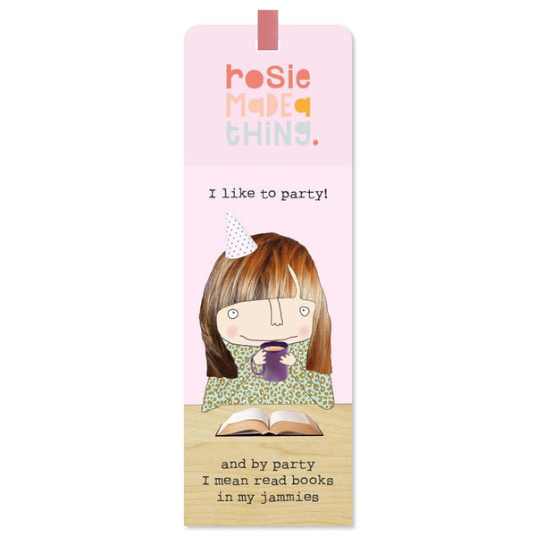 Rosie Made A Thing Like To Party Bookmark