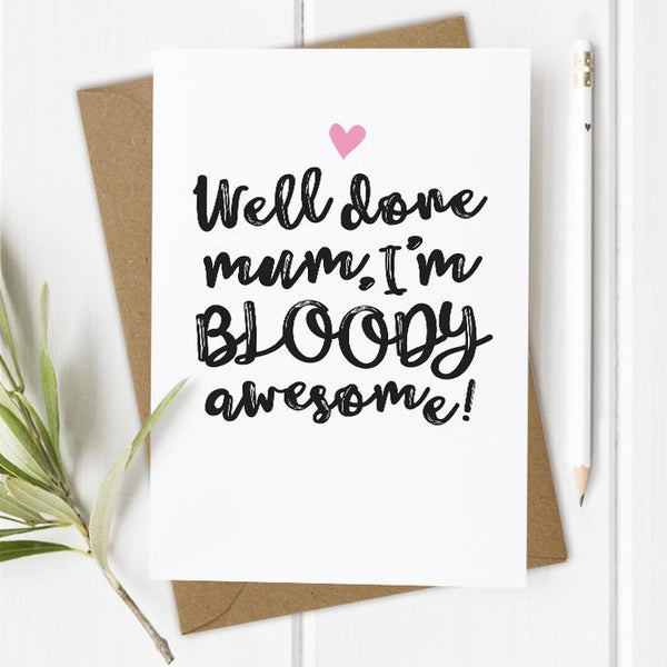 SALE 50% OFF - Mrs Best Paper Co Well Done Mum, I'm Bloody Awesome Card