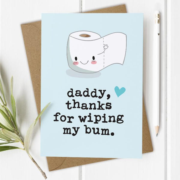 Daddy Thanks for Wiping My Bum Card