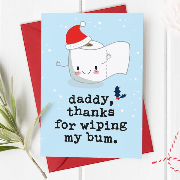 Daddy Thanks for Wiping my Bum Christmas Card