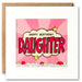 James Ellis Daughter Birthday Kapow Shakies Card - R