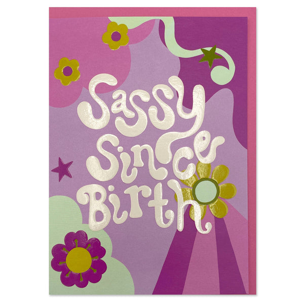 Raspberry Blossom 'Sassy Since Birth' Birthday Card
