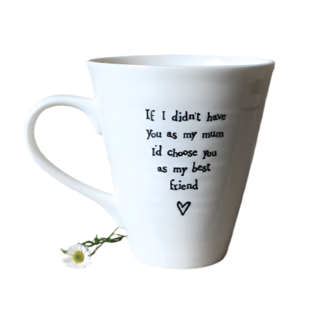 East of India Porcelain Mug - If I Didn't Have you Mum