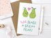 Mrs Best Paper Co We Make a Great Pear - Valentine's Day Card / Anniversary