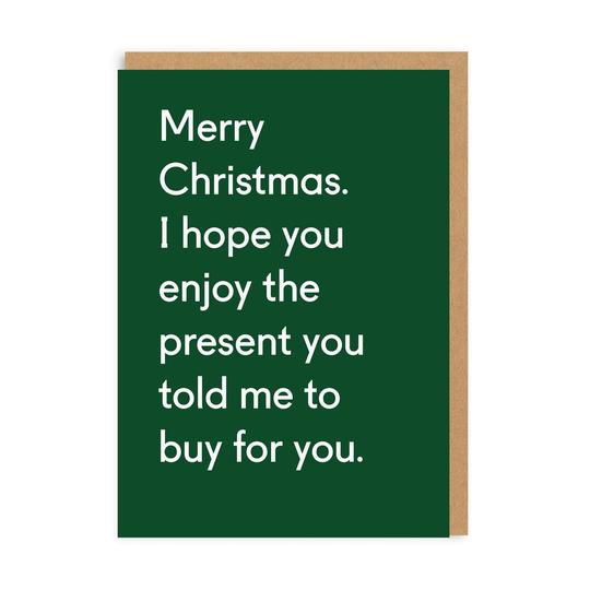 Ohh Deer Enjoy The Present You Told Me To Buy Christmas Card